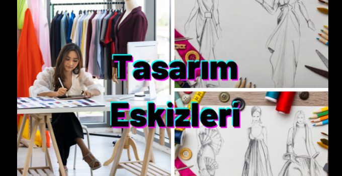 Eskiz Ne Demek? Tasarım Eskizleri Nedir?