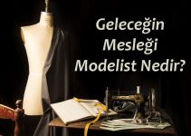 Geleceğin Mesleği Modelist Nedir?
