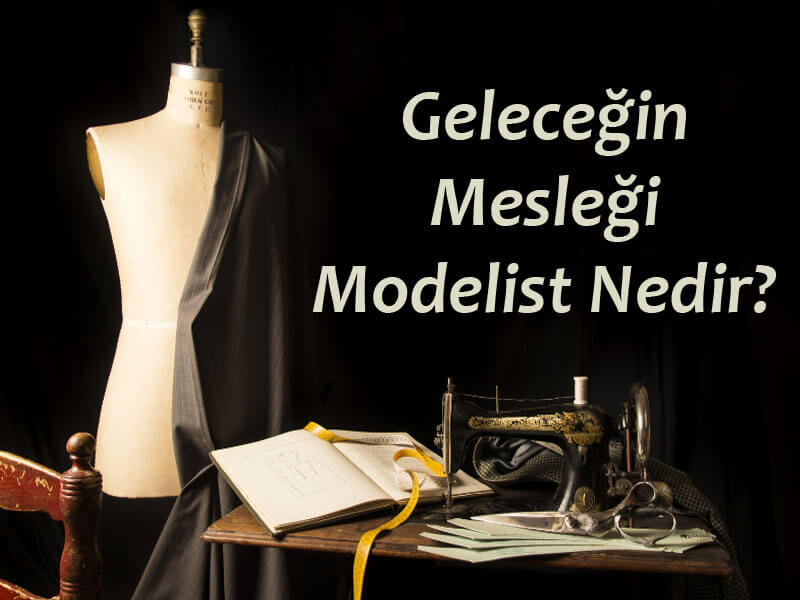 Geleceğin Mesleği Modelist