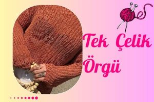 Tek Çelik Örgü