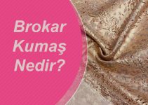 Brokar Kumaş Nedir? Özellikleri Nelerdir? Brokar Kumaş Nedir? Özellikleri Nelerdir?