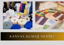 Kanvas Kumaş Nedir? Özellikleri Nelerdir? Kanvas Kumaş Nedir? Özellikleri Nelerdir?