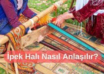 İpek Halı Nasıl Anlaşılır? İpek Halı Nasıl Anlaşılır?
