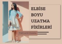 Elbise Boyu Uzatma Fikirleri: Pratik ve Şık Çözümler Elbise Boyu Uzatma Fikirleri: Pratik ve Şık Çözümler