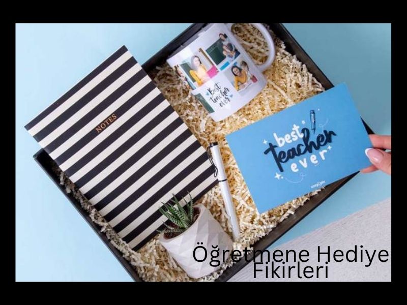 Öğretmene Hediye Fikirleri